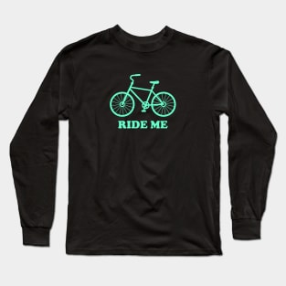 bicycle ride me Long Sleeve T-Shirt